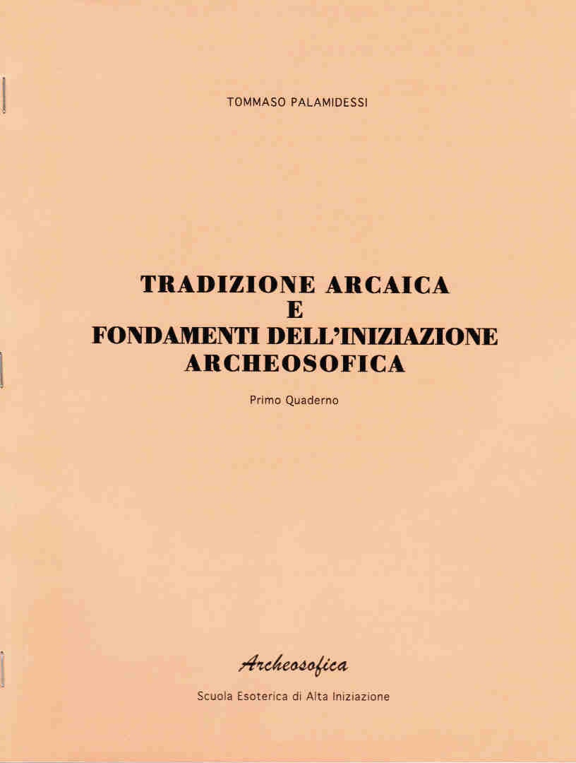 TRADIZIONE ARCAICA E FONDAMENTI DELL’INIZIAZIONE ARCHEOSOFICA - 1° QUADERNO