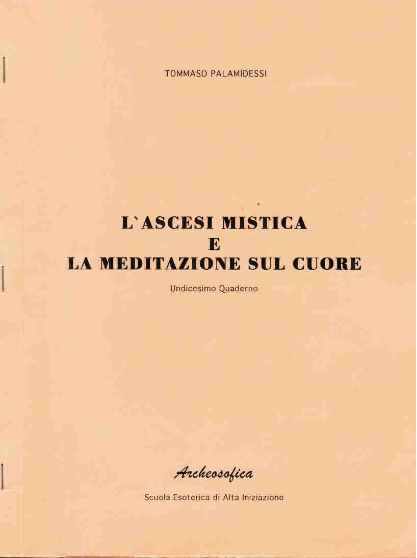 L’ASCESI MISTICA E LA MEDITAZIONE SUL CUORE – 11° QUADERNO