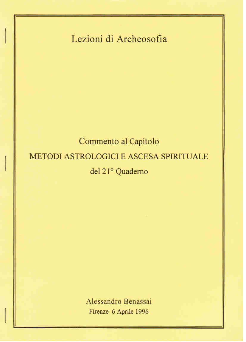 COMMENTO AL CAPITOLO ‘METODI ASTROLOGICI E ASCESA SPIRITUALE’ DEL 21° QUADERNO Firenze 6 aprile 1996