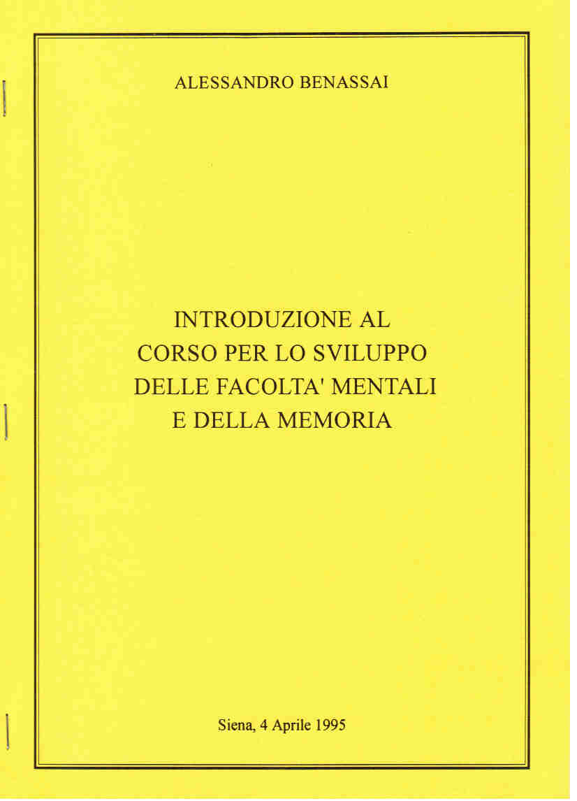INTRODUZIONE AL CORSO PER LO SVILUPPO DELLE FACOLTÀ MENTALI E DELLA MEMORIA Siena 4 aprile 1995