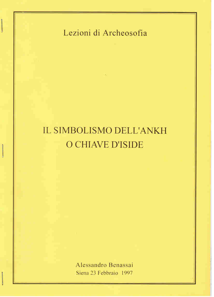 SIMBOLISMO DELL’ANKH O CHIAVE D’ISIDE (IL) Siena 23 febbraio 1997