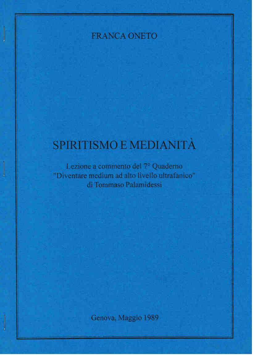 Franca Oneto SPIRITISMO E MEDIANITÀ Maggio 1989