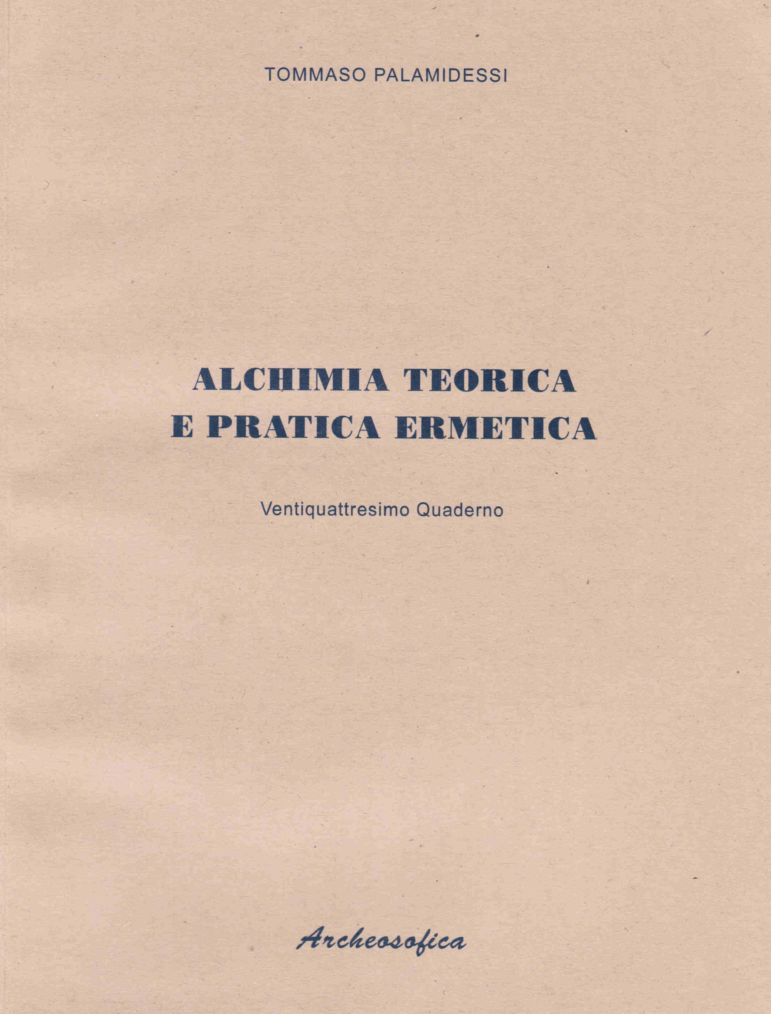 ALCHIMIA TEORICA E PRATICA ERMETICA – 24° QUADERNO