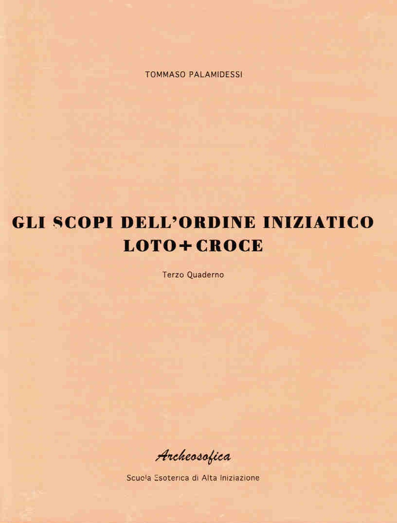 GLI SCOPI DELL’ORDINE INIZIATICO LOTO+CROCE – 3° QUADERNO