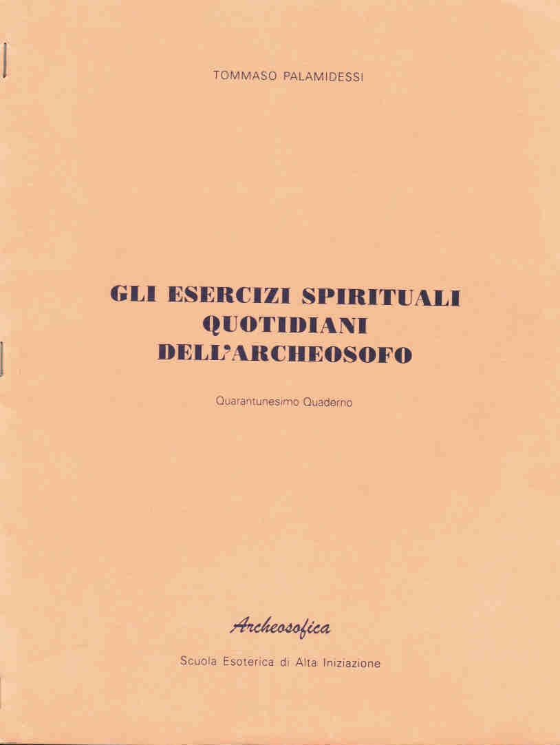 GLI ESERCIZI SPIRITUALI QUOTIDIANI DELL’ARCHEOSOFO – 41° QUADERNO