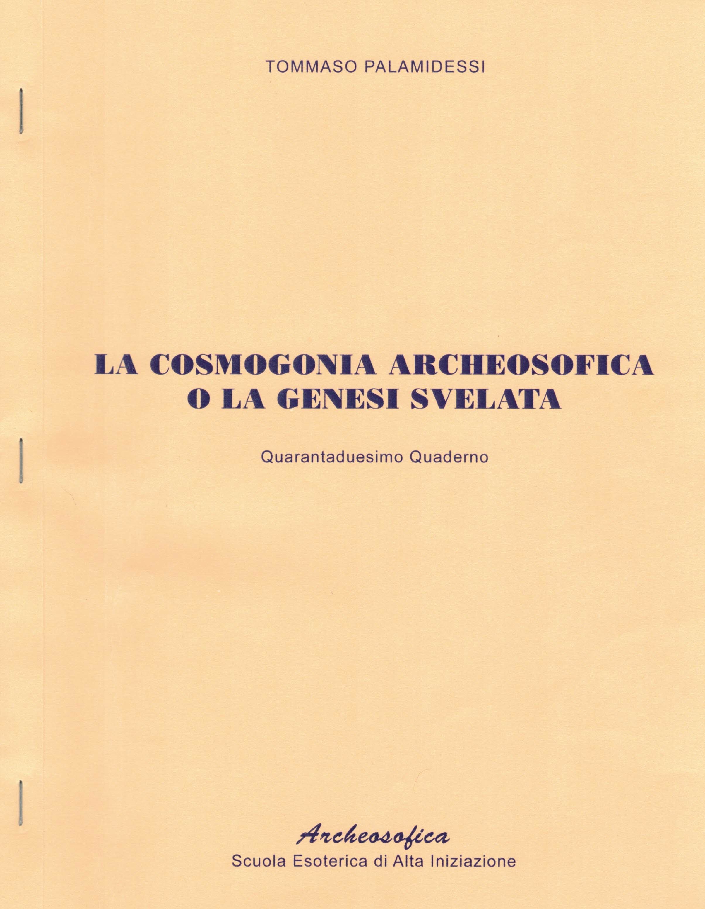 LA COSMOGONIA ARCHEOSOFICA O LA GENESI SVELATA – 42° QUADERNO