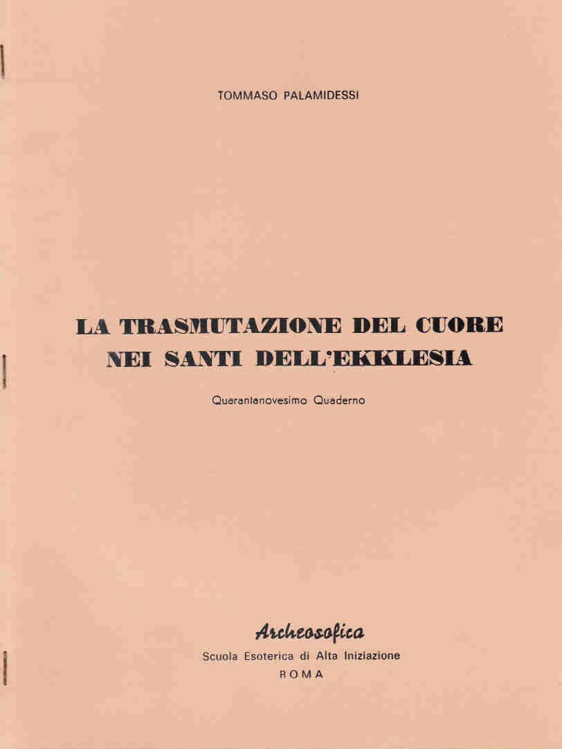 LA TRASMUTAZIONE DEL CUORE NEI SANTI DELL’EKKLESIA – 49° QUADERNO