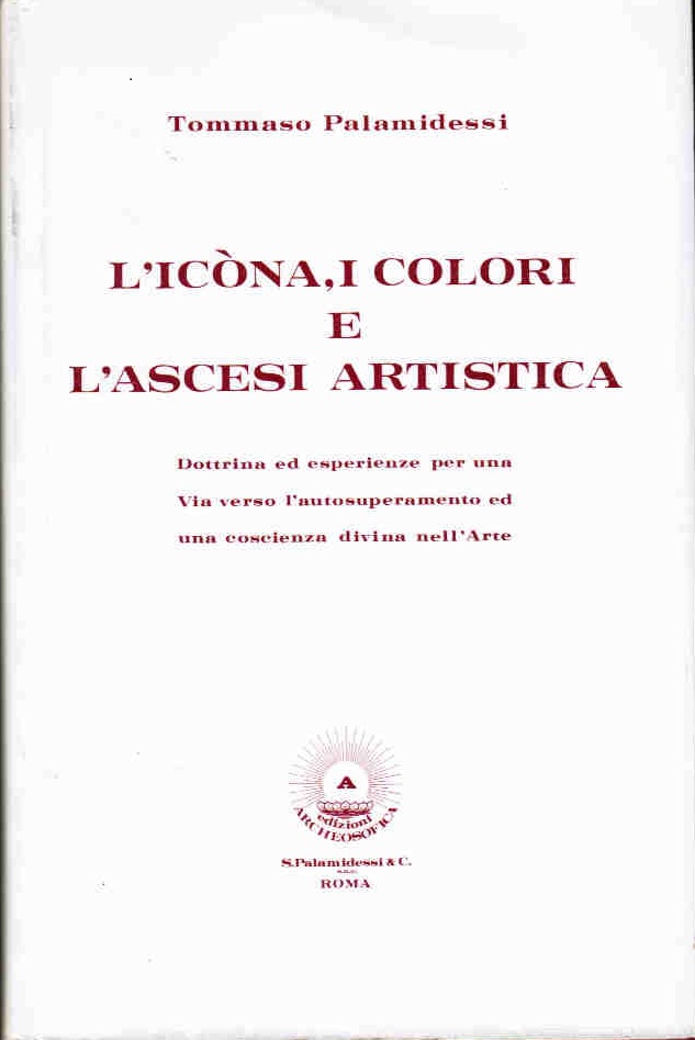 ICONA, I COLORI E L’ASCESI ARTISTICA (L’) (ed. Arkeyos, f.c.)